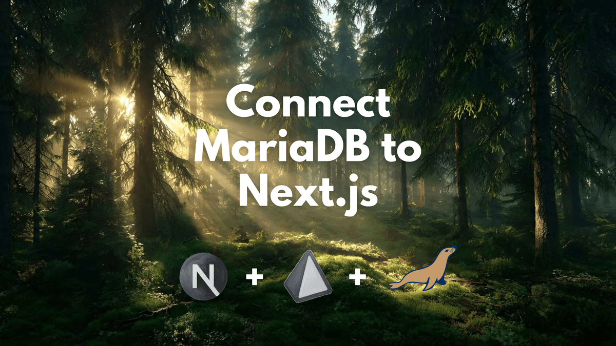 Beginner Guide: Connect MariaDB to Next.js (with Prisma)
